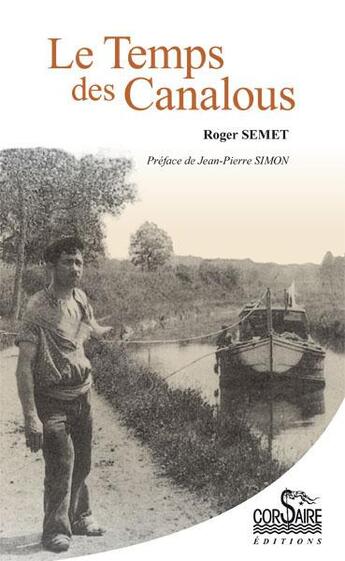 Couverture du livre « Le temps des canalous » de Roger Semet aux éditions Corsaire