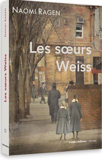 Couverture du livre « Les soeurs Weiss » de Naomi Ragen aux éditions Yodea