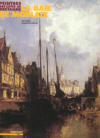 Couverture du livre « Peintres des côtes de bretagne ; la baie de morlaix » de Kerlo et Duroc aux éditions Chasse-maree