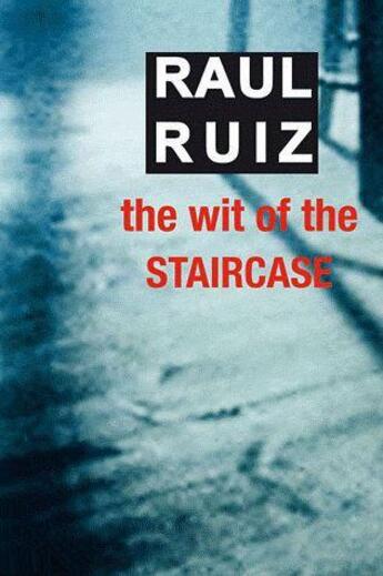 Couverture du livre « The wit of the staircase » de Raul Ruiz aux éditions Dis Voir