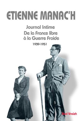 Couverture du livre « Etienne Manac'h t.2 ; journal intime ; de la France libre à la guerre froide (1939-1951) » de  aux éditions Skol Vreizh