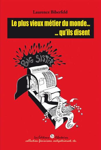 Couverture du livre « Le plus vieux métier du monde ... qu ils disent » de Laurence Biberfeld aux éditions Editions Libertaires