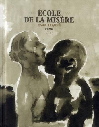 Couverture du livre « École de la misère » de Yvan Alagbe aux éditions Fremok