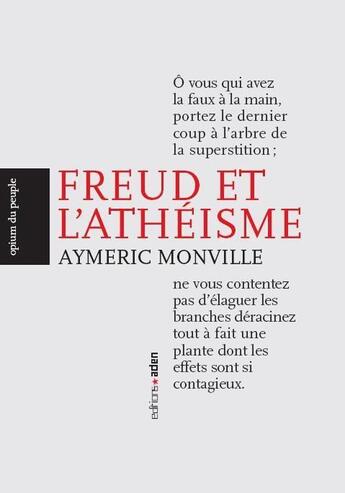 Couverture du livre « Freud et l'athéisme » de Ayméric Monville aux éditions Aden