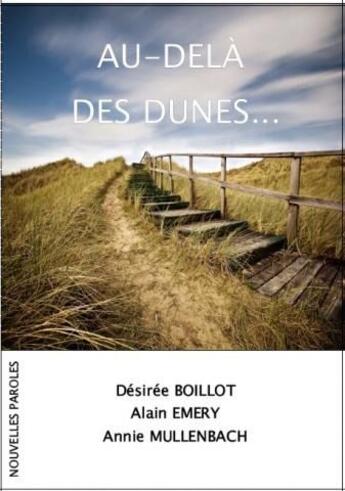 Couverture du livre « Au-delà des dunes » de Désirée Boillot et Annie Mullenbach et Alain Emery aux éditions Nouvelles Paroles