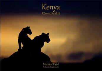 Couverture du livre « Kenya, rêve et réalité » de Mathieu Pujol aux éditions Mathieu Pujol