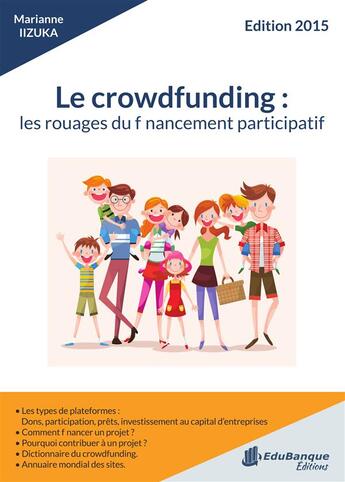 Couverture du livre « Le crowdfunding : les rouages du financement participatif (édition 2015) » de Marianne Iizuka aux éditions Edubanque