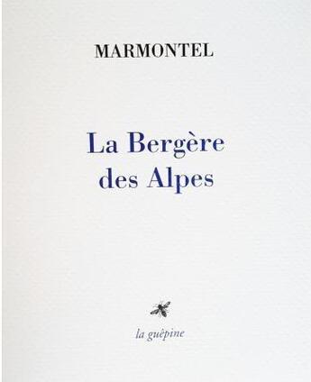 Couverture du livre « La bergère des Alpes » de Jean-François Marmontel aux éditions La Guepine