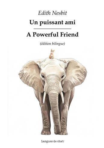 Couverture du livre « Un puissant ami : A Powerful Friend » de Edith Nesbit aux éditions Langues De Chat