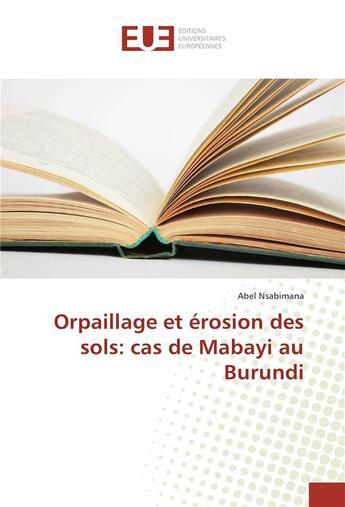 Couverture du livre « Orpaillage et erosion des sols: cas de mabayi au burundi » de Nsabimana Abel aux éditions Editions Universitaires Europeennes