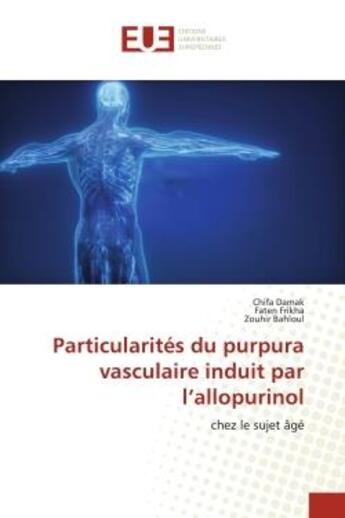 Couverture du livre « Particularites du purpura vasculaire induit par l'allopurinol - chez le sujet age » de Damak/Frikha/Bahloul aux éditions Editions Universitaires Europeennes