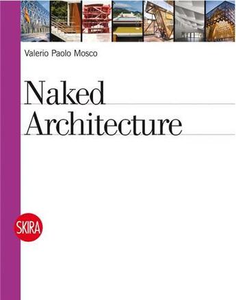 Couverture du livre « Naked architecture » de Valerio Paolo Mosco aux éditions Skira