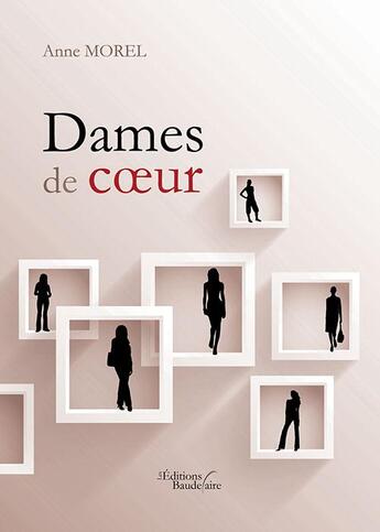 Couverture du livre « Dames de coeur » de Anne Morel aux éditions Baudelaire