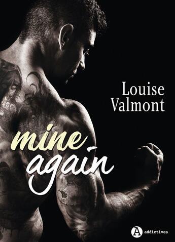 Couverture du livre « Mine Again - Histoire intégrale » de Louise Valmont aux éditions Editions Addictives