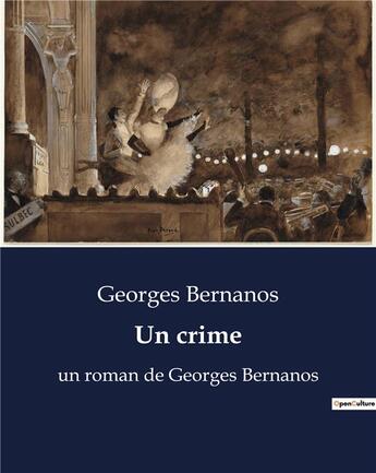 Couverture du livre « Un crime : un roman de Georges Bernanos » de Georges Bernanos aux éditions Culturea