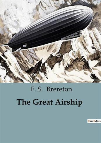 Couverture du livre « The Great Airship » de F. S. Brereton aux éditions Culturea