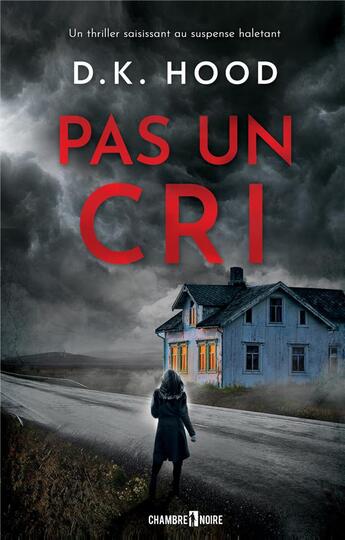 Couverture du livre « Pas un cri » de D. K. Hood aux éditions Chambre Noire