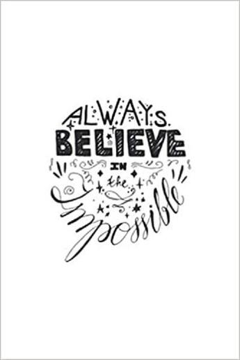 Couverture du livre « Always believe in the impossible - inspirational notebook » de Independent P. aux éditions Gravier Jonathan