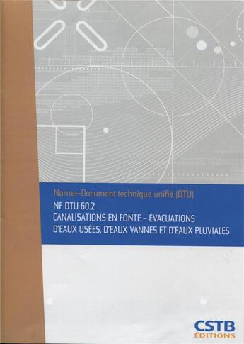 Couverture du livre « NF DTU 60.2 canalisations en fonte : évacuations d'eaux usées, d'eaux vannes et d'eaux pluviales » de Collectif Cstb aux éditions Cstb