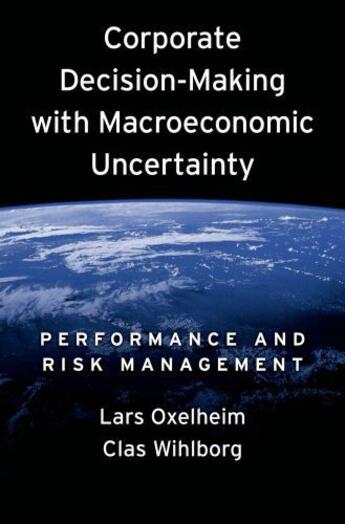 Couverture du livre « Corporate Decision-Making with Macroeconomic Uncertainty: Performance » de Wihlborg Clas aux éditions Oxford University Press Usa