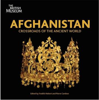 Couverture du livre « Afghanistan crossroads of the ancient world » de Hiebert/Cambon aux éditions British Museum
