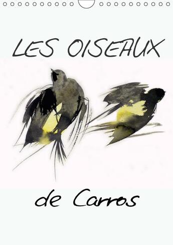 Couverture du livre « Les oiseaux de carros calendrier mural 2018 din a4 vertical - oiseaux aquarelles calendrier » de Belaubre F aux éditions Calvendo