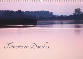 Couverture du livre « Flanerie en dombes calendrier mural 2018 din a3 horizontal - une promenade dans la dombes a » de Durantet G aux éditions Calvendo