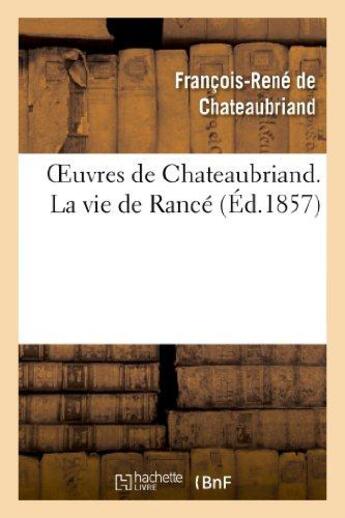 Couverture du livre « Oeuvres de Chateaubriand. la vie de rance » de Francois-Rene De Chateaubriand aux éditions Hachette Bnf