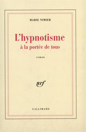 Couverture du livre « L'hypnotisme a la portee de tous » de Marie Nimier aux éditions Gallimard