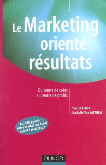 Couverture du livre « Le Marketing Oriente Resultats - Du Centre De Couts Au Centre De Profits » de Lebon/Van Laethem aux éditions Dunod