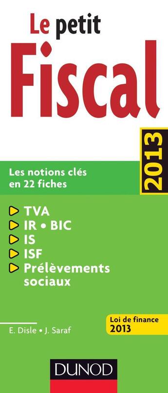 Couverture du livre « Le petit fiscal (édition 2013) » de Emmanuel Disle et Jacques Saraf aux éditions Dunod