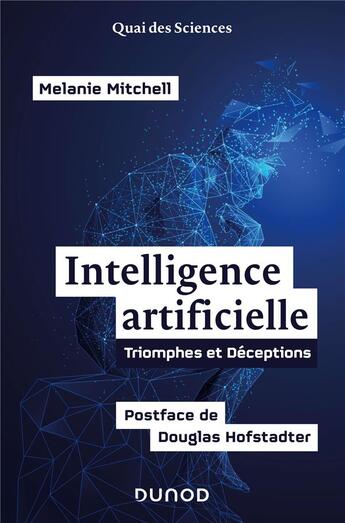 Couverture du livre « Intelligence artificielle : triomphes et déception » de Melanie Mitchell aux éditions Dunod