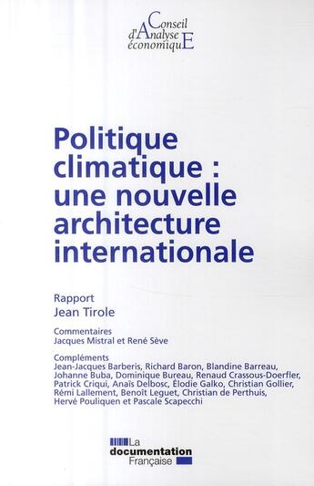 Couverture du livre « Politique climatique : une nouvelle architecture internationale » de Jean Tirole aux éditions Documentation Francaise