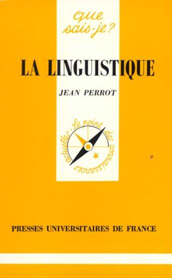 Couverture du livre « Linguistique (la) » de Jean Perrot aux éditions Que Sais-je ?