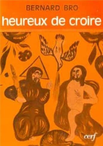 Couverture du livre « Heureux de croire » de Bernard Bro aux éditions Cerf