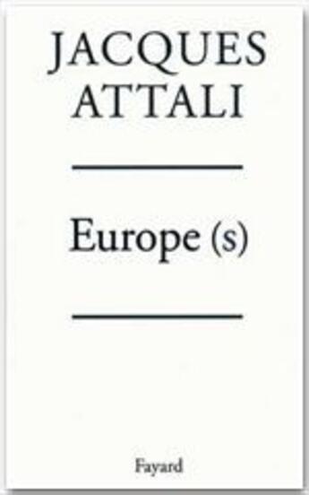 Couverture du livre « Europe(s) » de Jacques Attali aux éditions Fayard
