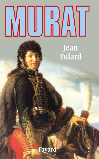 Couverture du livre « Murat » de Jean Tulard aux éditions Fayard