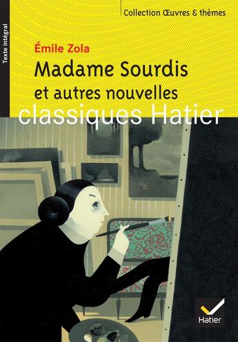 Couverture du livre « Madame Sourdis et autres nouvelles » de Émile Zola et Dominique Guerrini et Georges Decote et Helene Potelet aux éditions Hatier