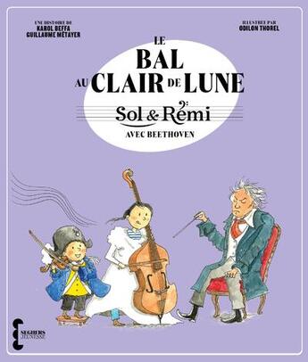 Couverture du livre « Sol et Rémi : clair de lune » de Karol Beffa et Guillaume Metayer et Odilon Thorel aux éditions Seghers