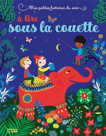 Couverture du livre « Mes petites histoires du soir ; à lire sous la couette » de  aux éditions Lito