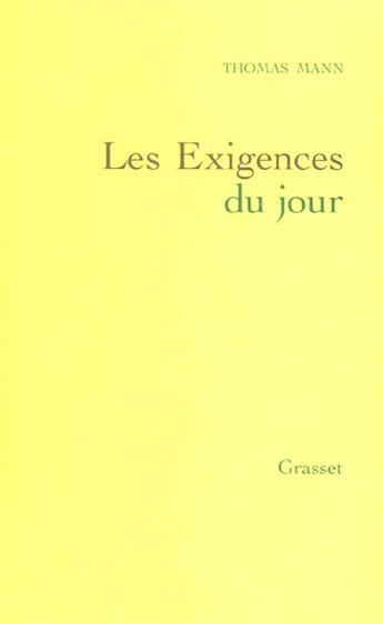 Couverture du livre « Les exigences du jour (ned) » de Thomas Mann aux éditions Grasset