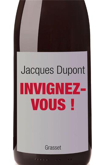 Couverture du livre « Invignez-vous ! » de Jacques Dupont aux éditions Grasset