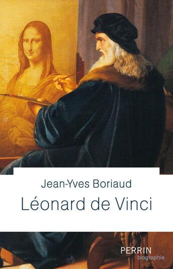 Couverture du livre « Léonard de Vinci » de Jean-Yves Boriaud aux éditions Perrin