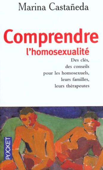 Couverture du livre « Comprendre L'Homosexualie » de Marina Castaneda aux éditions Pocket