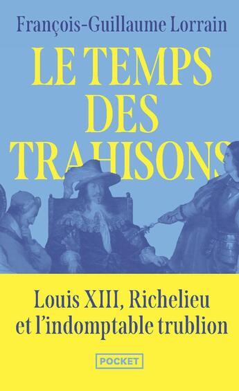 Couverture du livre « Le Temps des Trahisons » de Francois-Guillaume Lorrain aux éditions Pocket