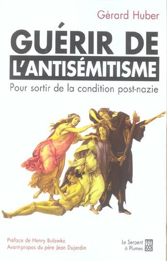 Couverture du livre « Guerir de l'antisemitisme » de Gérard Huber aux éditions Serpent A Plumes