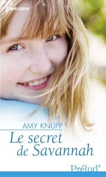 Couverture du livre « Le secret de Savannah » de Amy Knupp aux éditions Harlequin