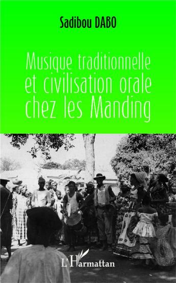 Couverture du livre « Musique traditionnelle et civilisation orale chez les manding » de Sadibou Dabo aux éditions L'harmattan