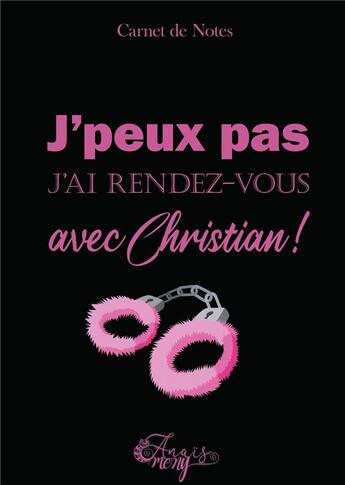 Couverture du livre « Carnet de notes christian - j'peux pas, j'ai rendez-vous avec christian ! » de Mony Anais aux éditions Books On Demand