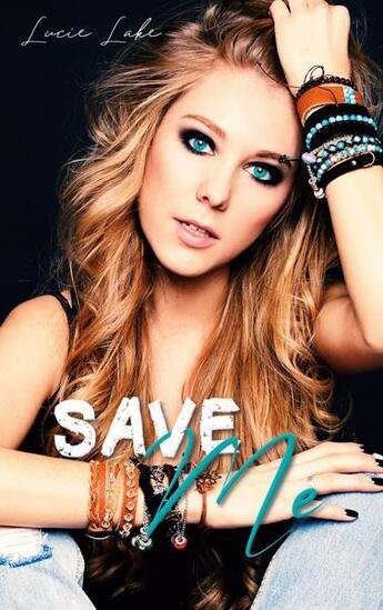 Couverture du livre « Save me » de Lucie Lake aux éditions Books On Demand